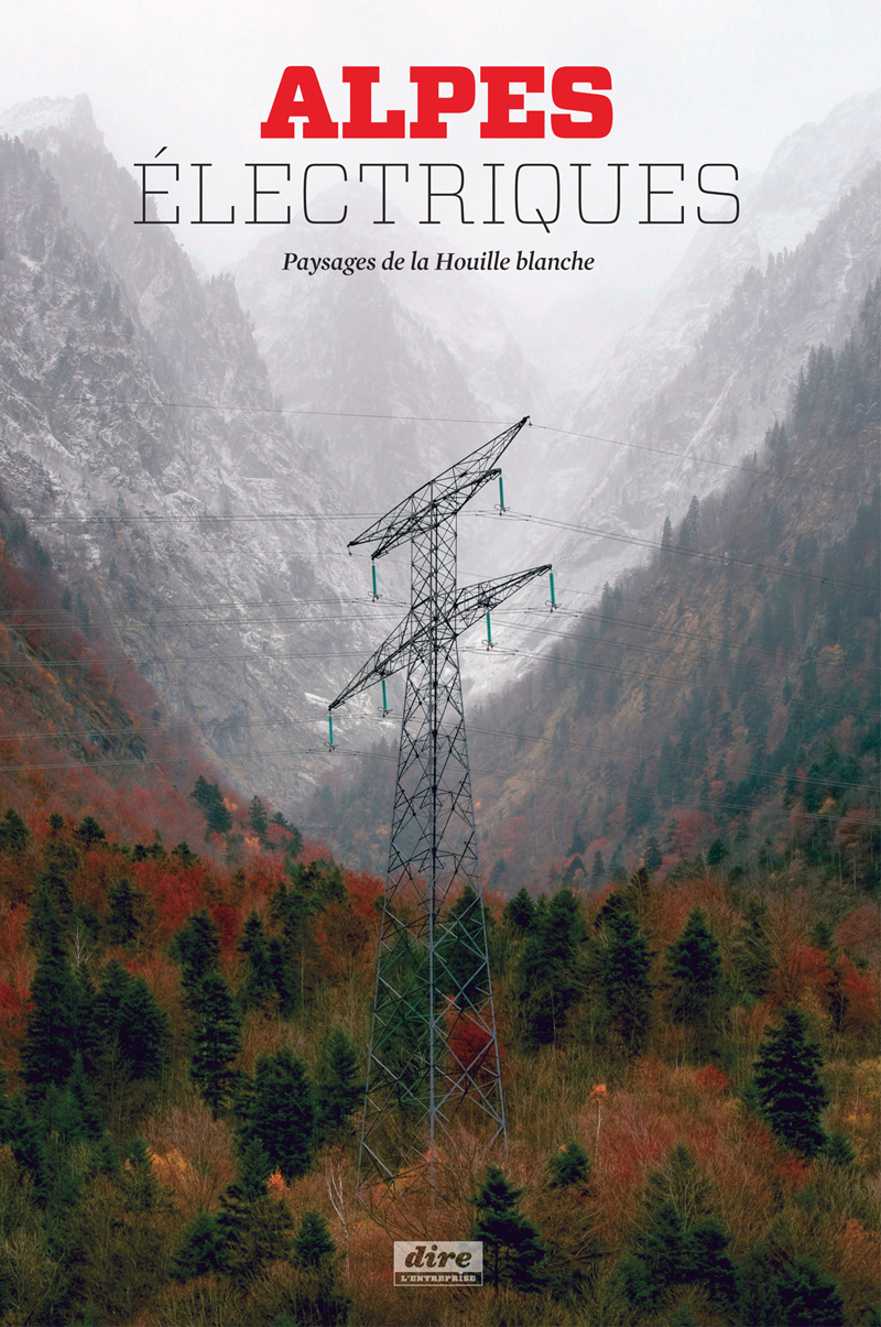 Alpes électriques, paysages de la houille blanche