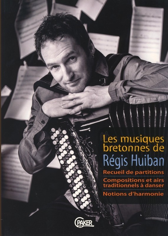 LES MUSIQUES BRETONNES DE REGIS HUIBAN RECUEIL DE PARTITIONS
