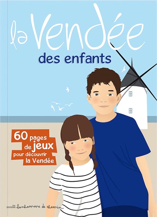 La Vendée des enfants - 60 pages de jeux pour découvrir la Vendée