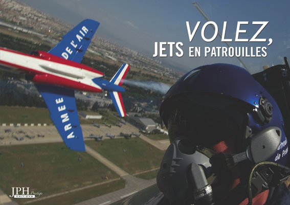 Volez, jets en patrouilles / Flying, jet teams
