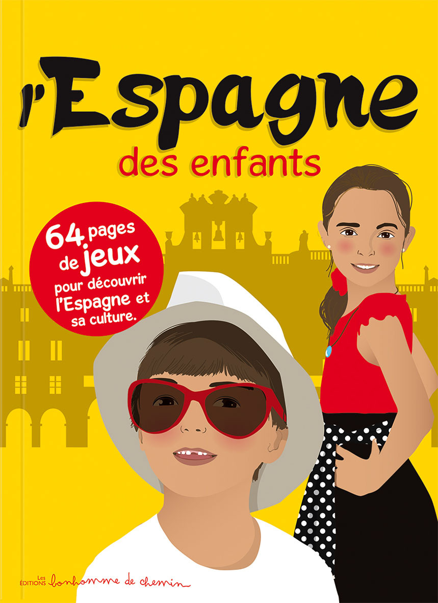 L'Espagne des enfants - 64 pages de jeux pour découvrir l'Espagne et sa culture