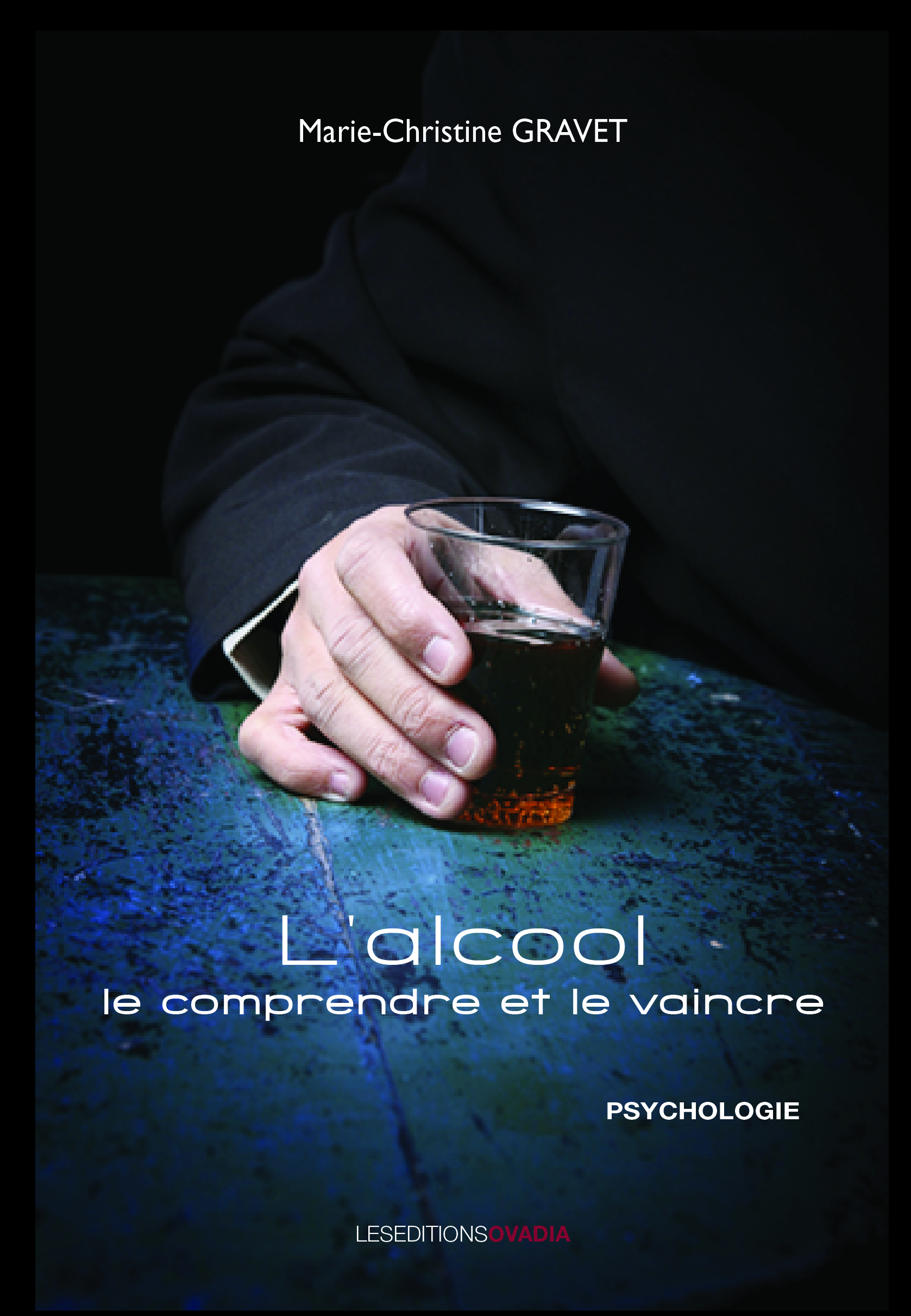 L’alcool, le comprendre et le vaincre