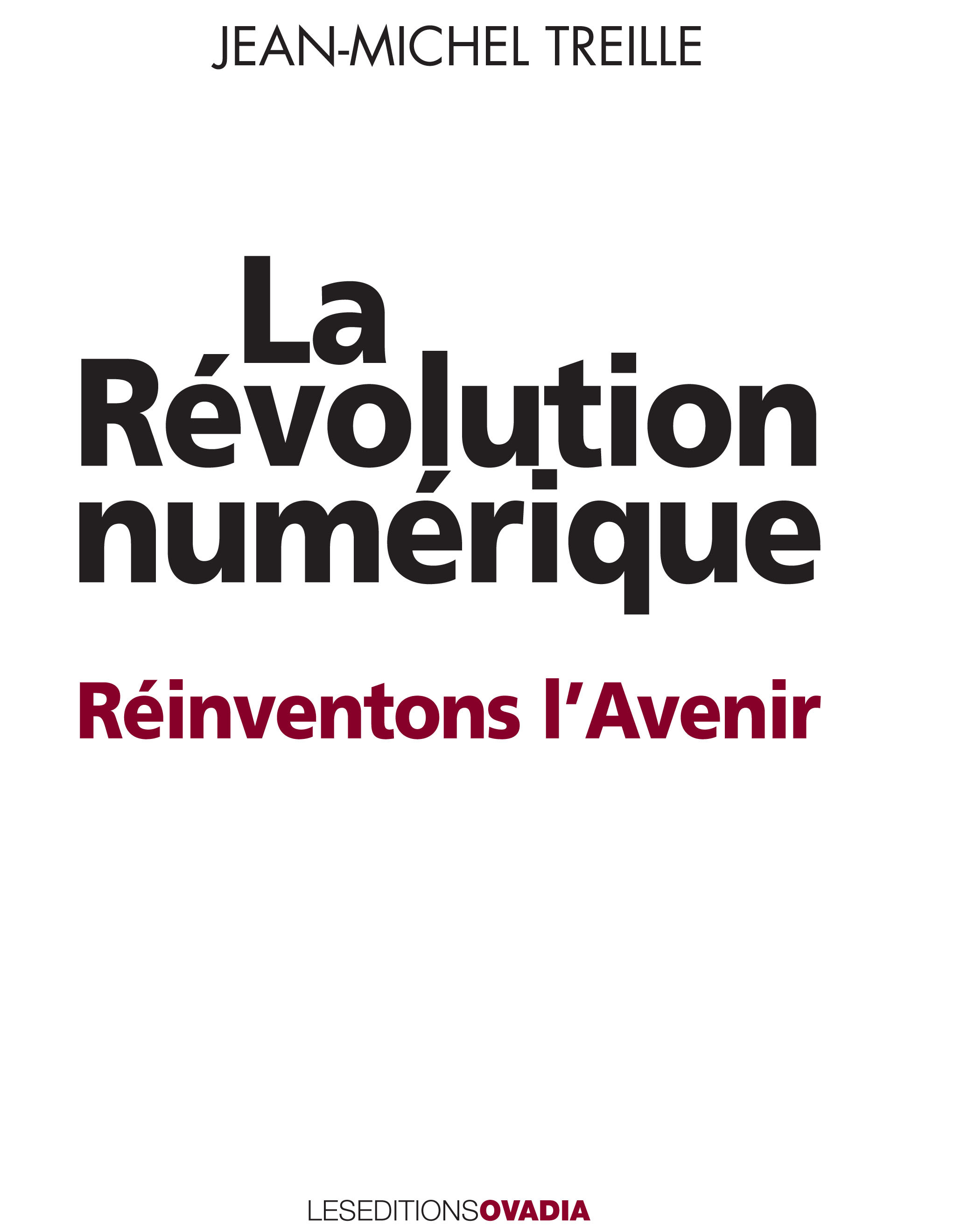 La Révolution numérique - Situations, menaces, promesses - Réinventons l'avenir