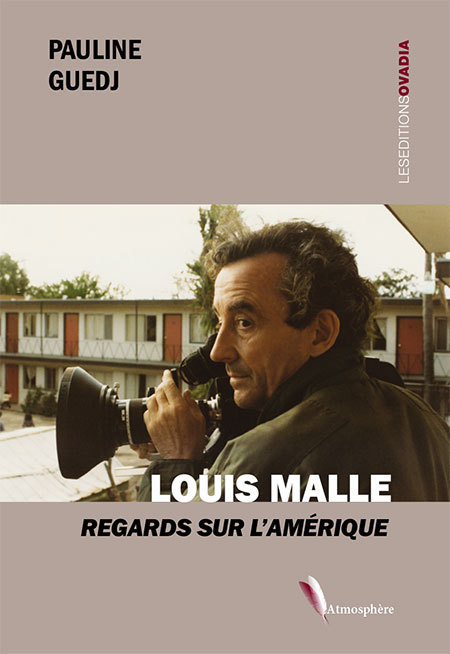 Louis Malle - Regards sur l'Amérique