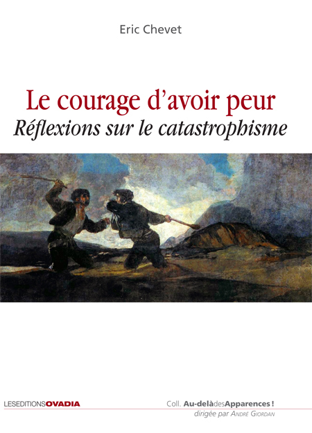 Le courage d'avoir peur - Réflexions sur le catastrophisme