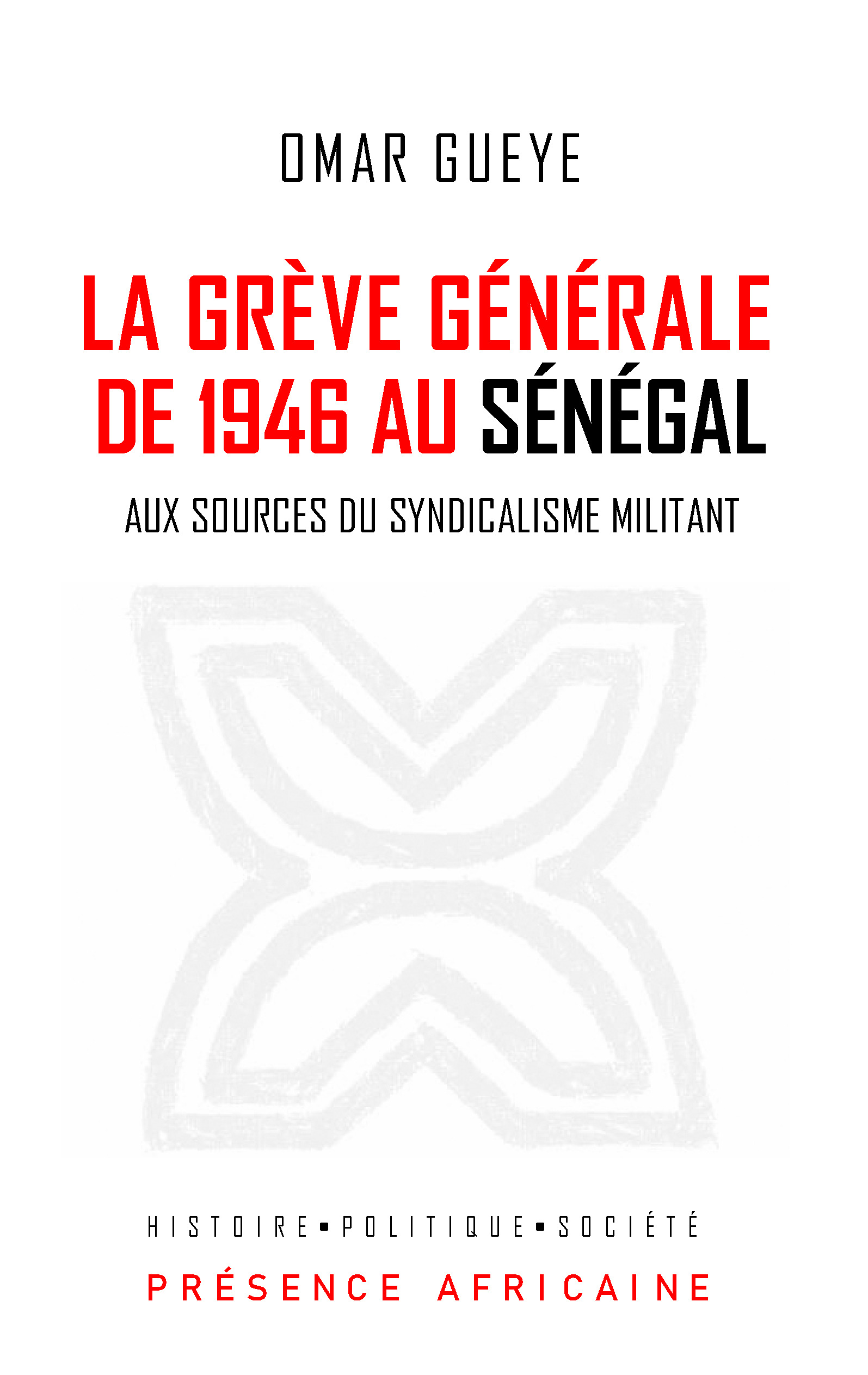 LA GRÈVE GÉNÉRALE DE 1946 AU SÉNÉGAL