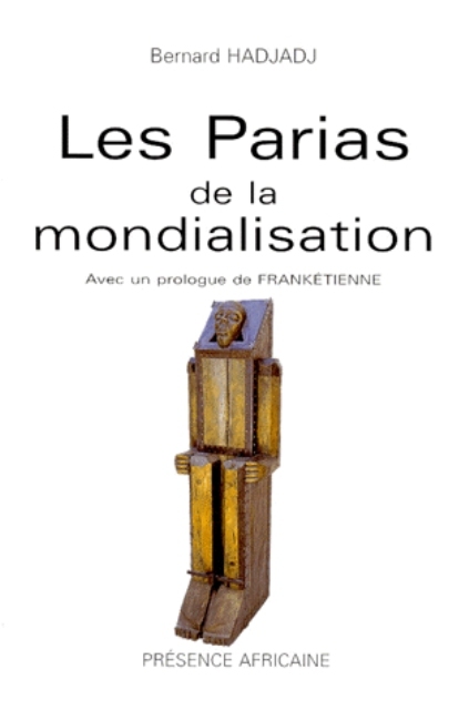 LES PARIAS DE LA MONDIALISATION (L'AFRIQUE EN MARGE)