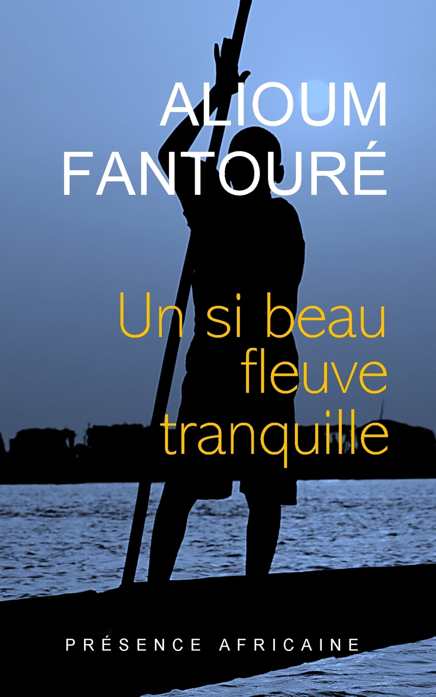 UN SI BEAU FLEUVE TRANQUILLE