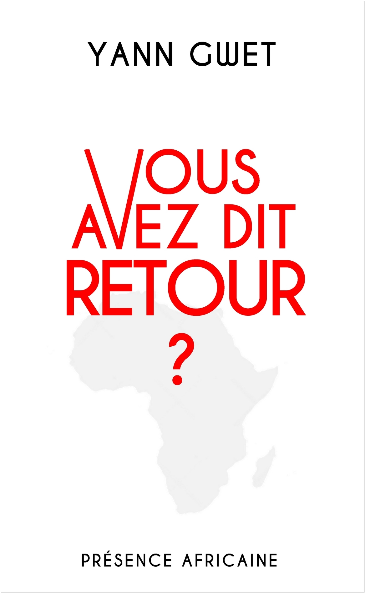 VOUS AVEZ DIT RETOUR?