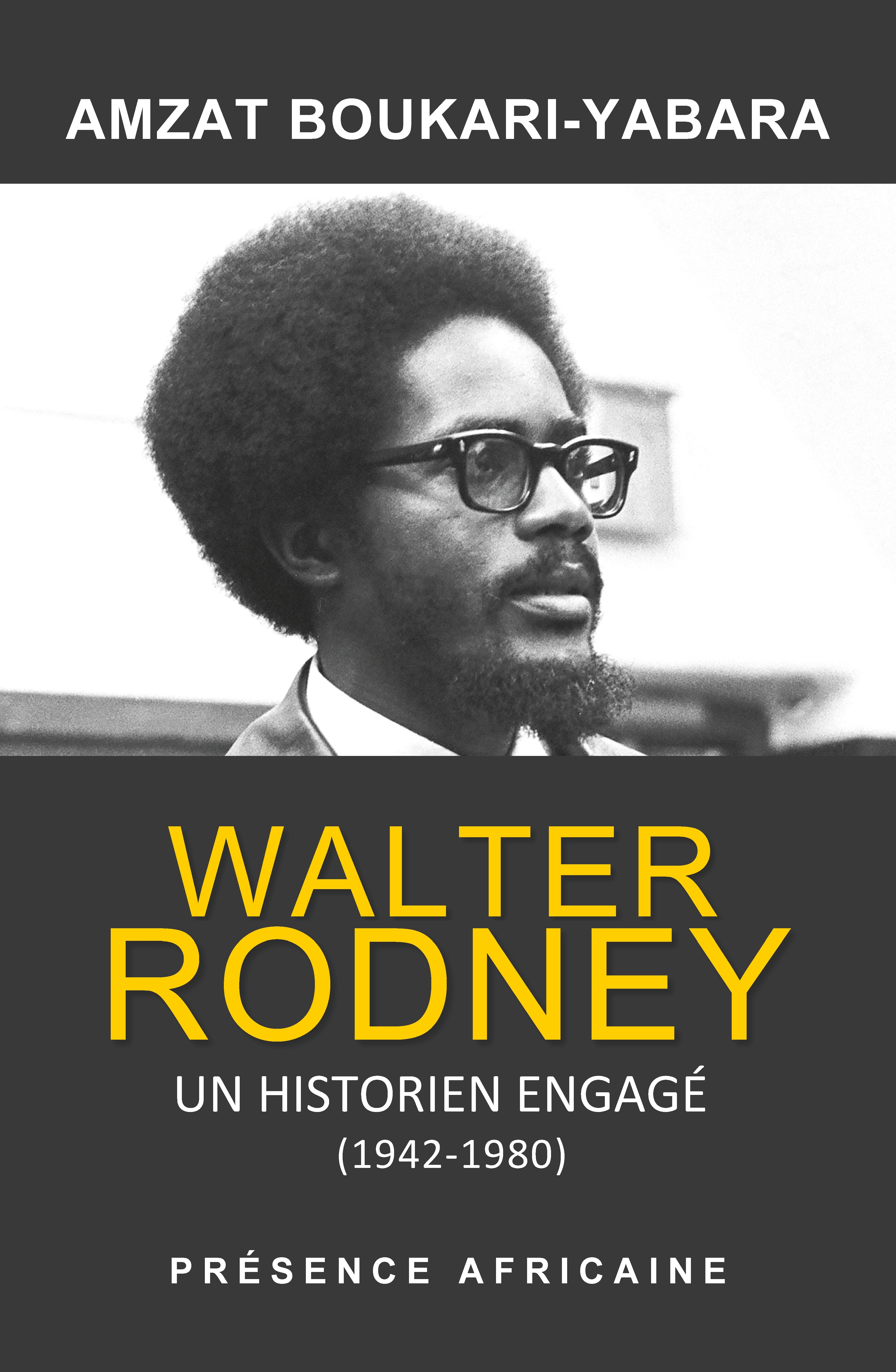WALTER RODNEY, un historien engagé