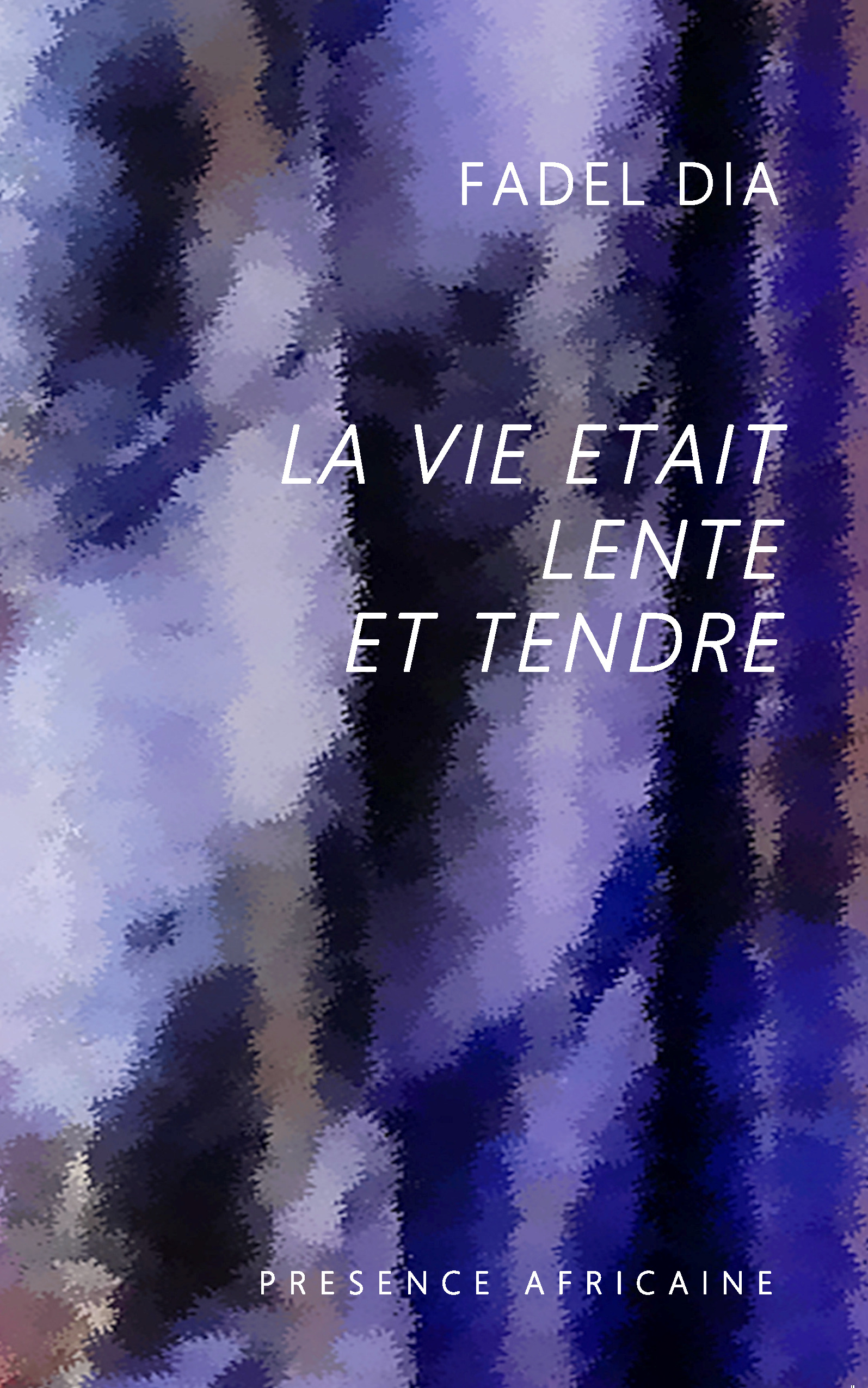 LA VIE ÉTAIT LENTE ET TENDRE