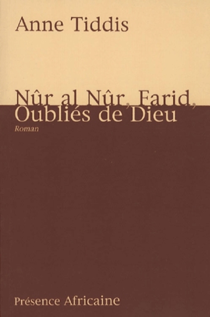 NÛR AL NÛR, FARID, OUBLIES DE DIEU