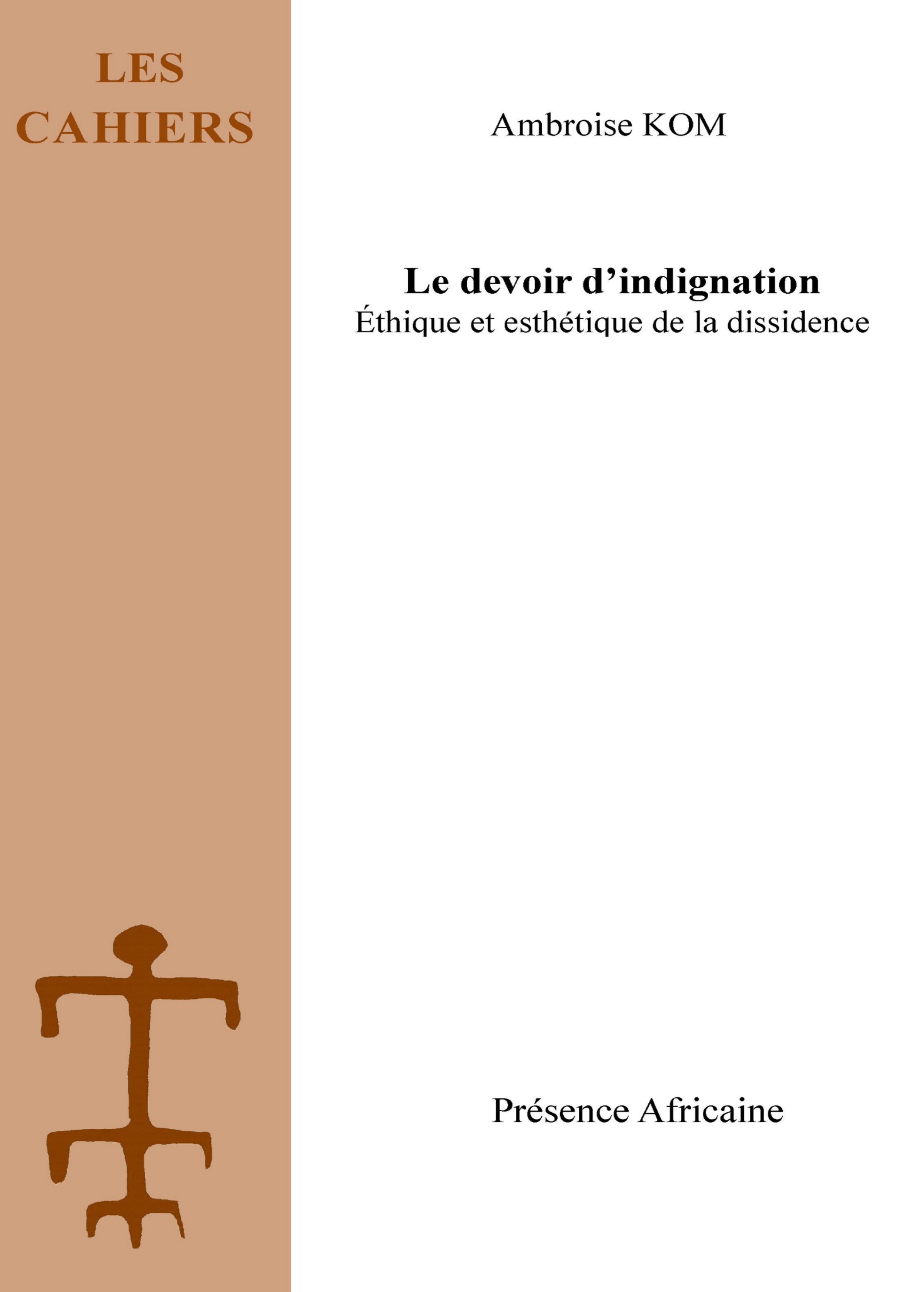 Le devoir d'indignation -Ethique et esthétique de la dissidence