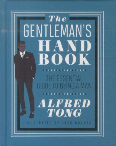 The Gentleman's Handbook: The Essential Guide to Being a Man