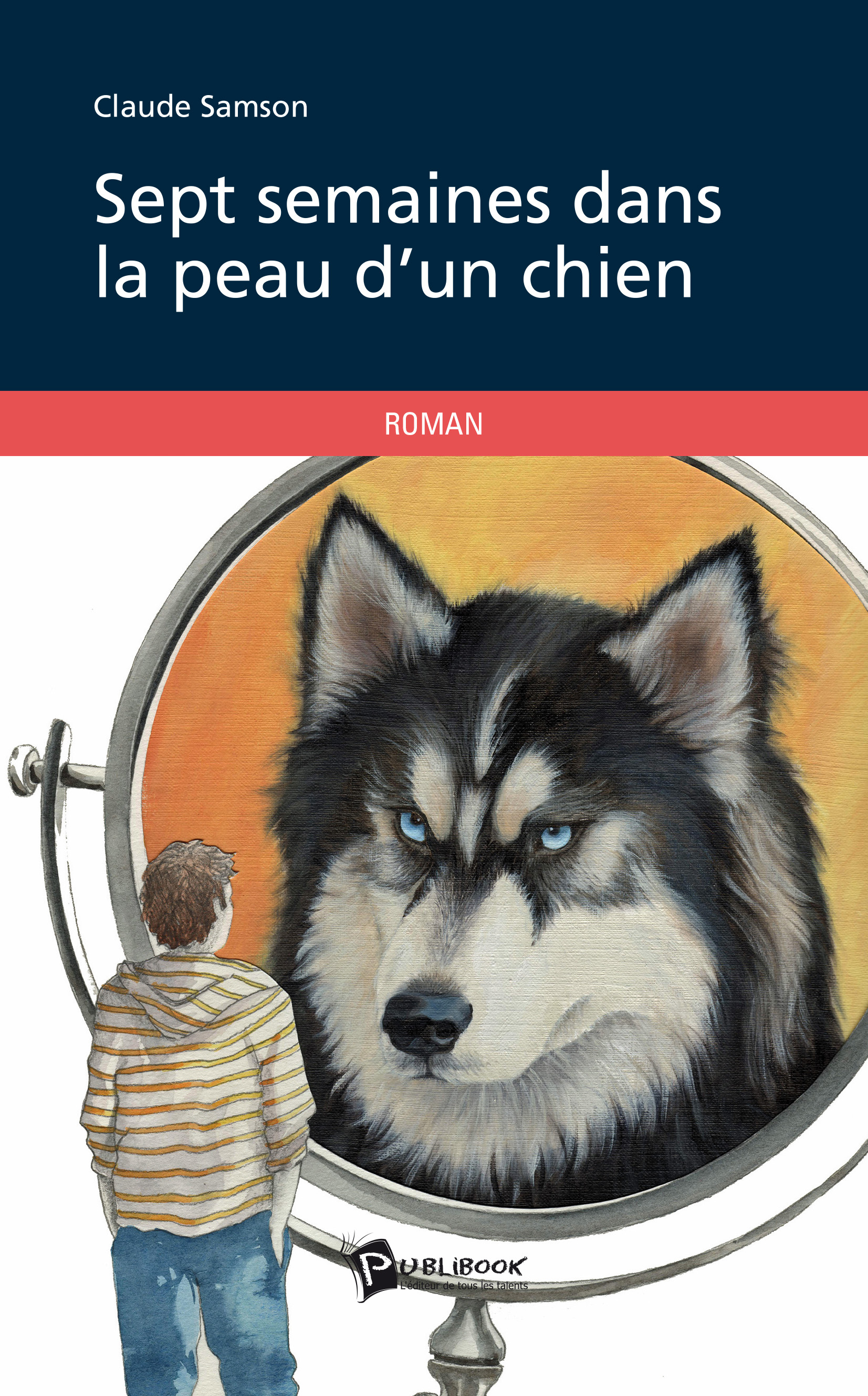 SEPT SEMAINES DANS LA PEAU D'UN CHIEN