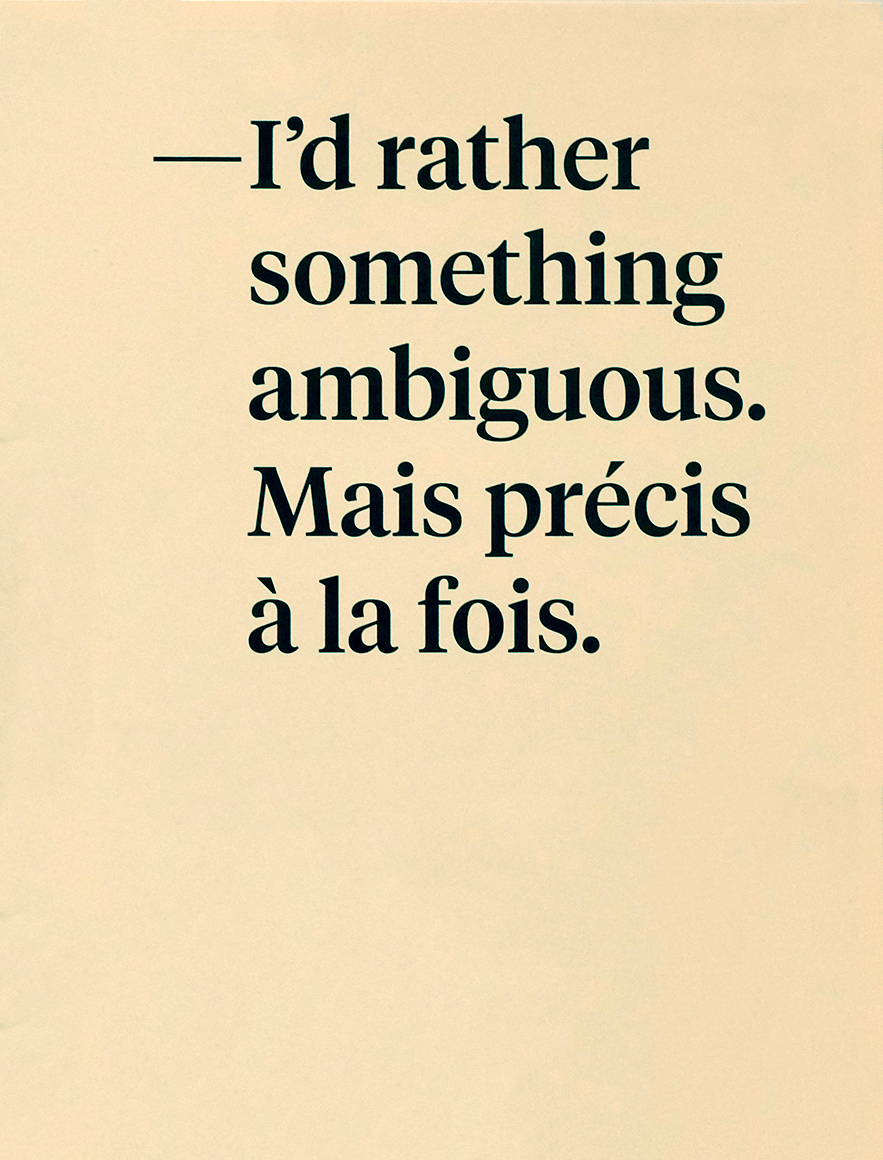 I'd rather something ambiguous. Mais précis à la fois