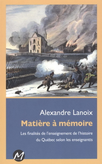 MATIERE A MEMOIRE. LES FINALITES DE L'ENSEIGNEMENT DE L'HISTOIRE