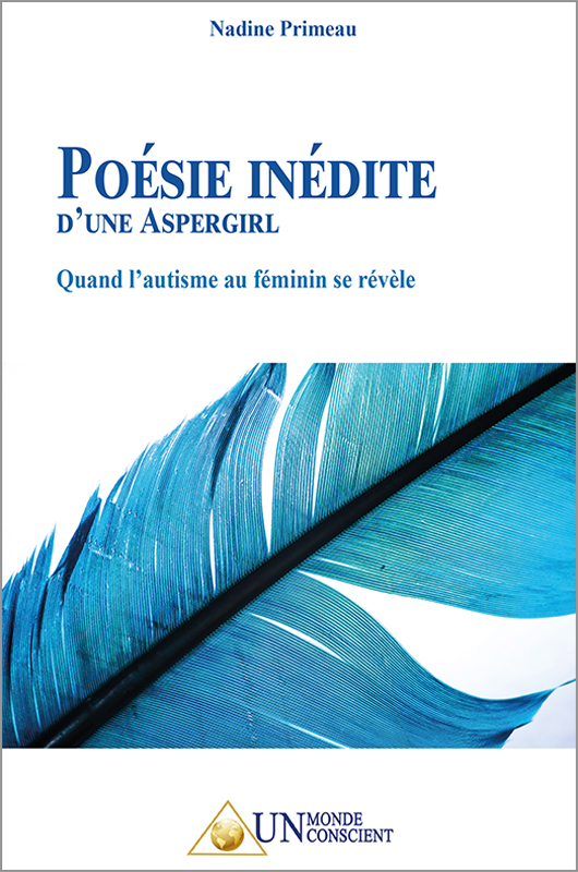 POÉSIE INÉDITE D’UNE ASPERGIRL, Quand l’autisme au féminin se révèle