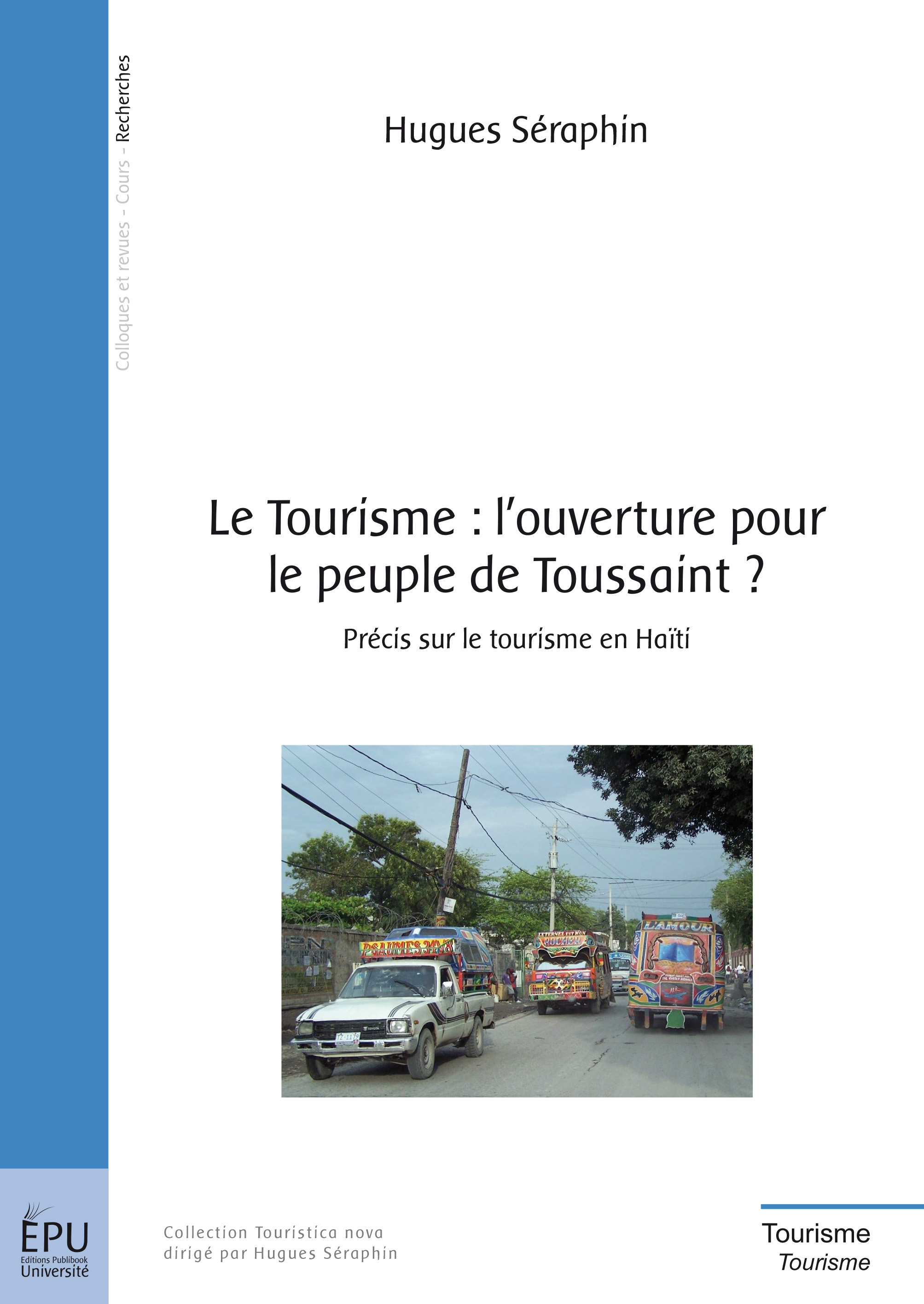 Le tourisme, l'ouverture pour le peuple de Toussaint ? - précis sur le tourisme en Haïti