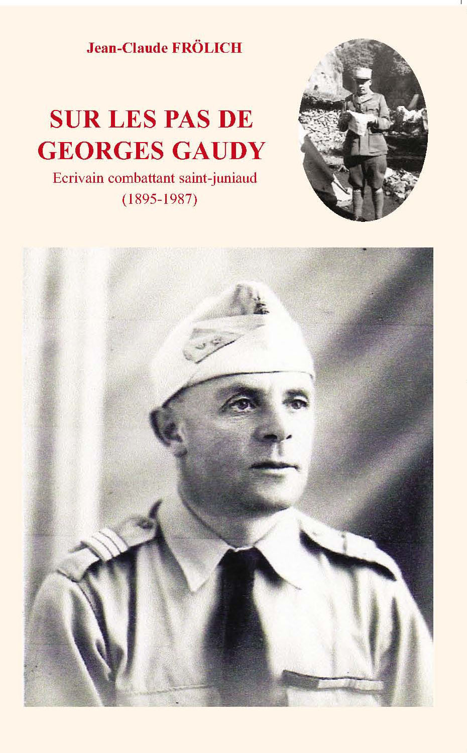 SUR LES PAS DE GEORGES GAUDY Ecrivain combattant saint-juniaud (1895-1987)