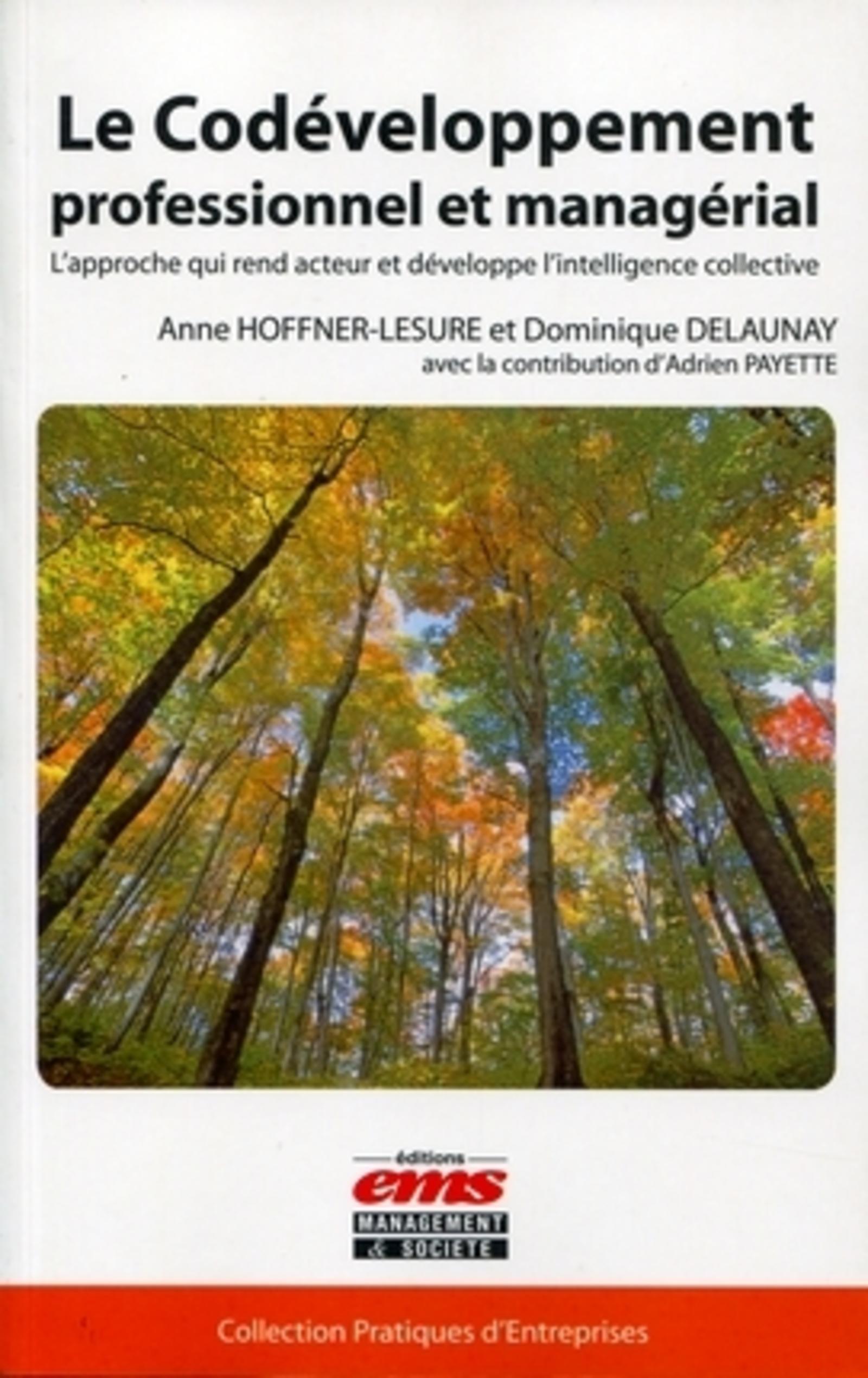 LE CODEVELOPPEMENT PROFESSIONNEL ET MANAGERIAL. L'APPROCHE QUI REND ACTEUR ET DE