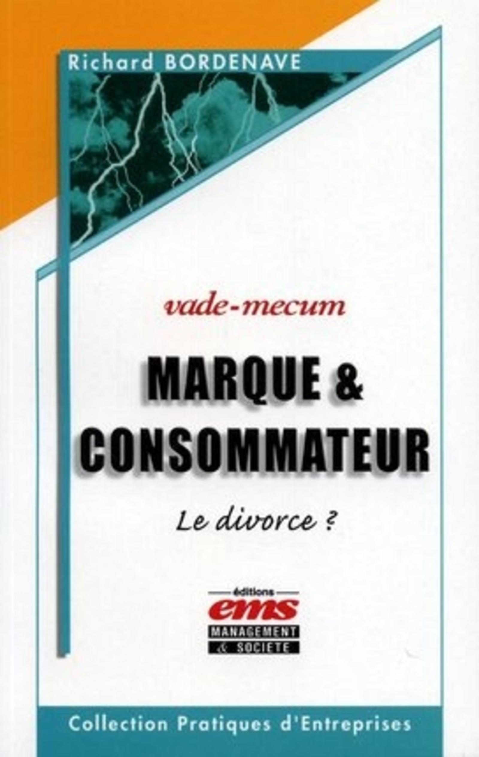 MARQUE ET LE CONSOMMATEUR-LE DIVORCE ? VADE-MECUM
