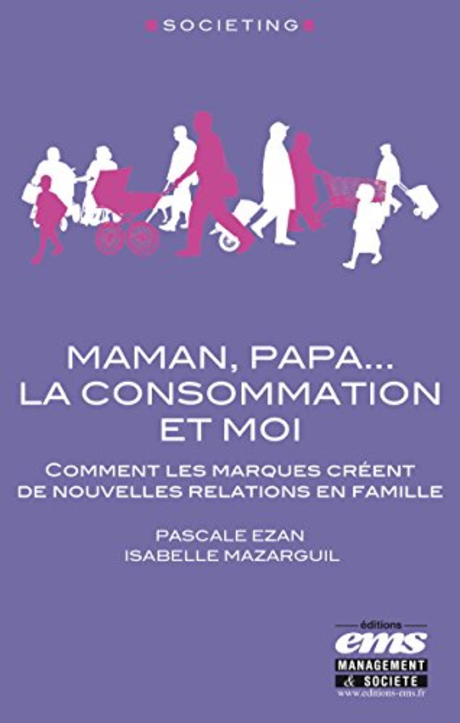 Maman, Papa...  la consommation et moi