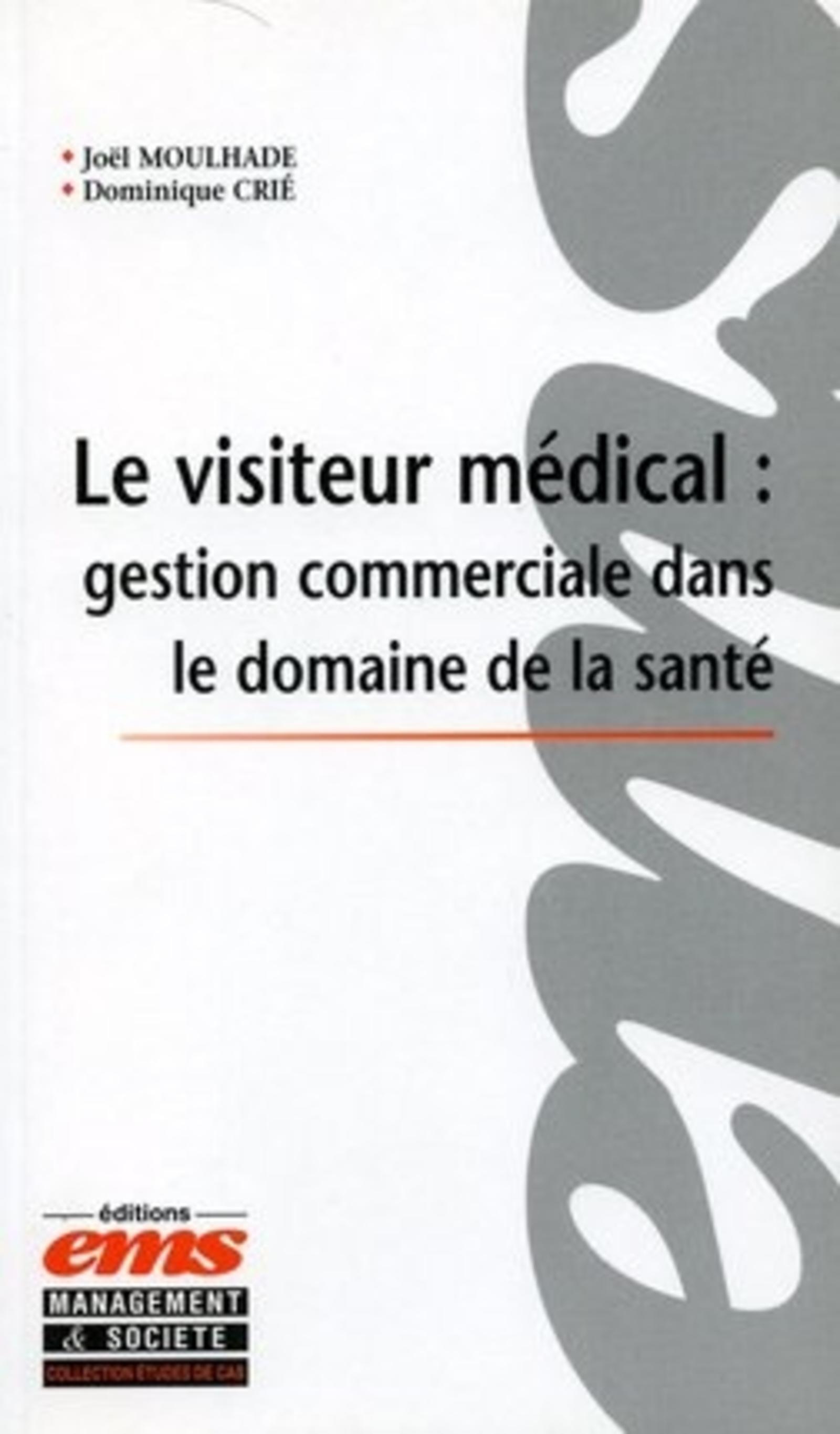 LE VISITEUR MEDICAL. GESTION COMMERCIALEDANS LE DOMAINE DE LA SANTE