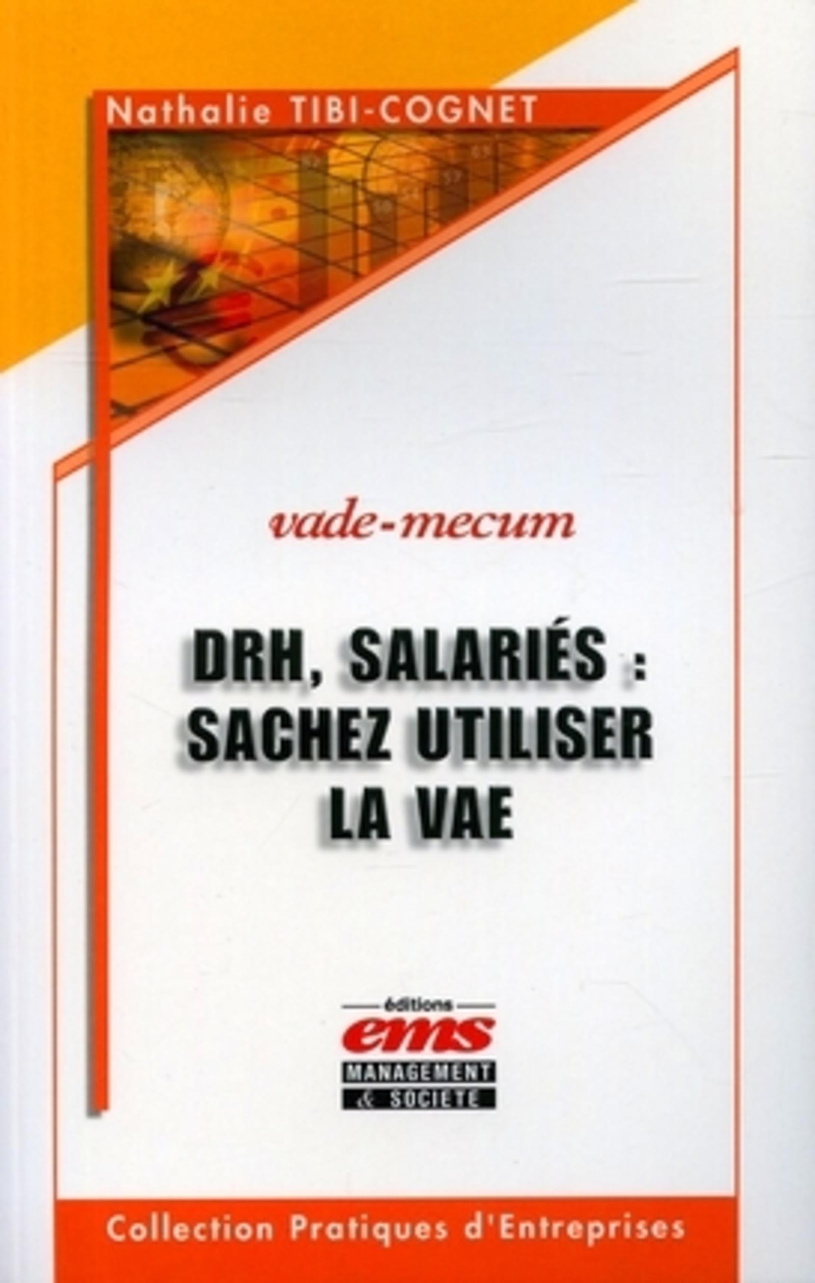 DRH, SALARIES : SACHEZ UTILISER LA VAE. VADE-MECUM