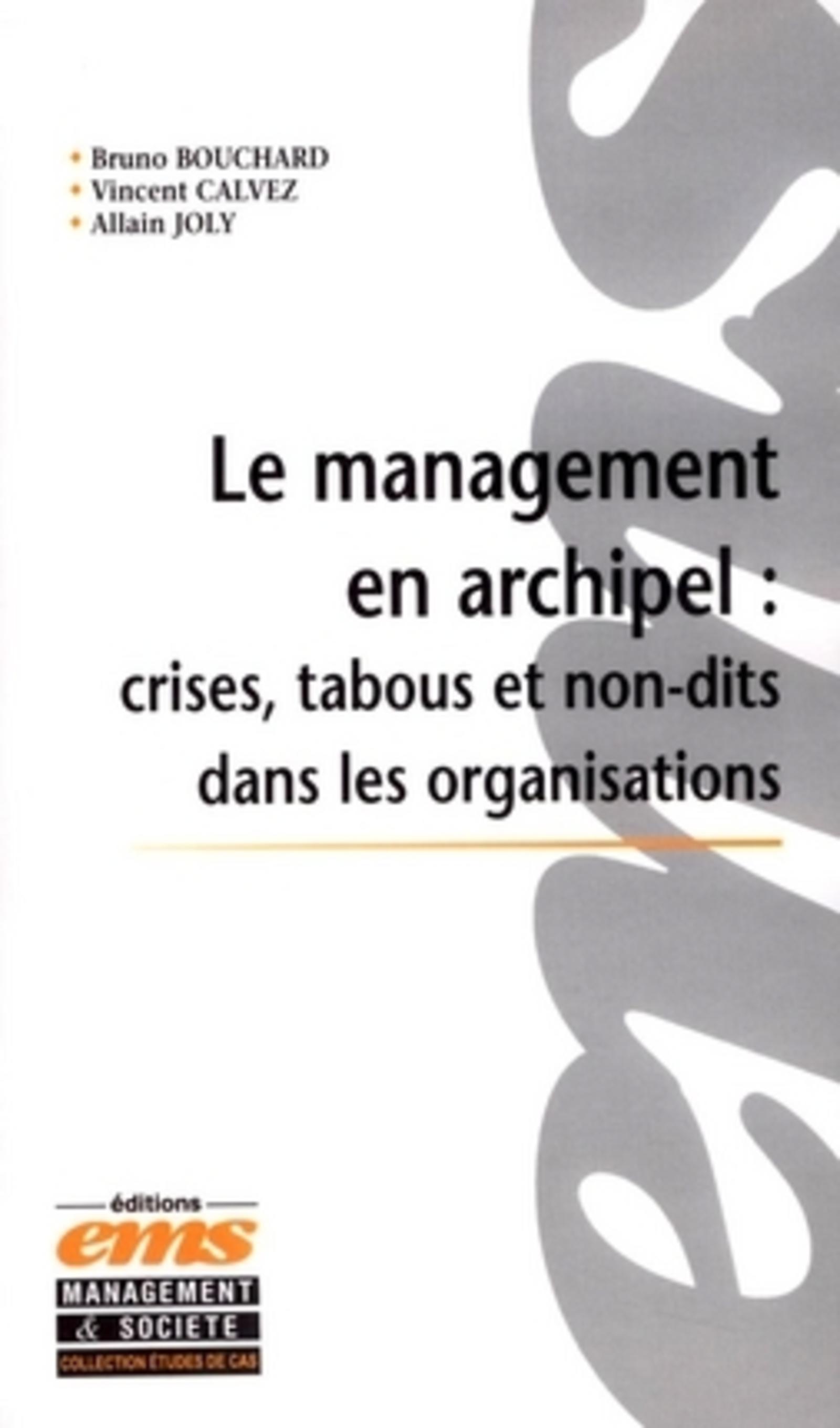 Le management en archipel : Crises, tabous et non-dits dans les organisations