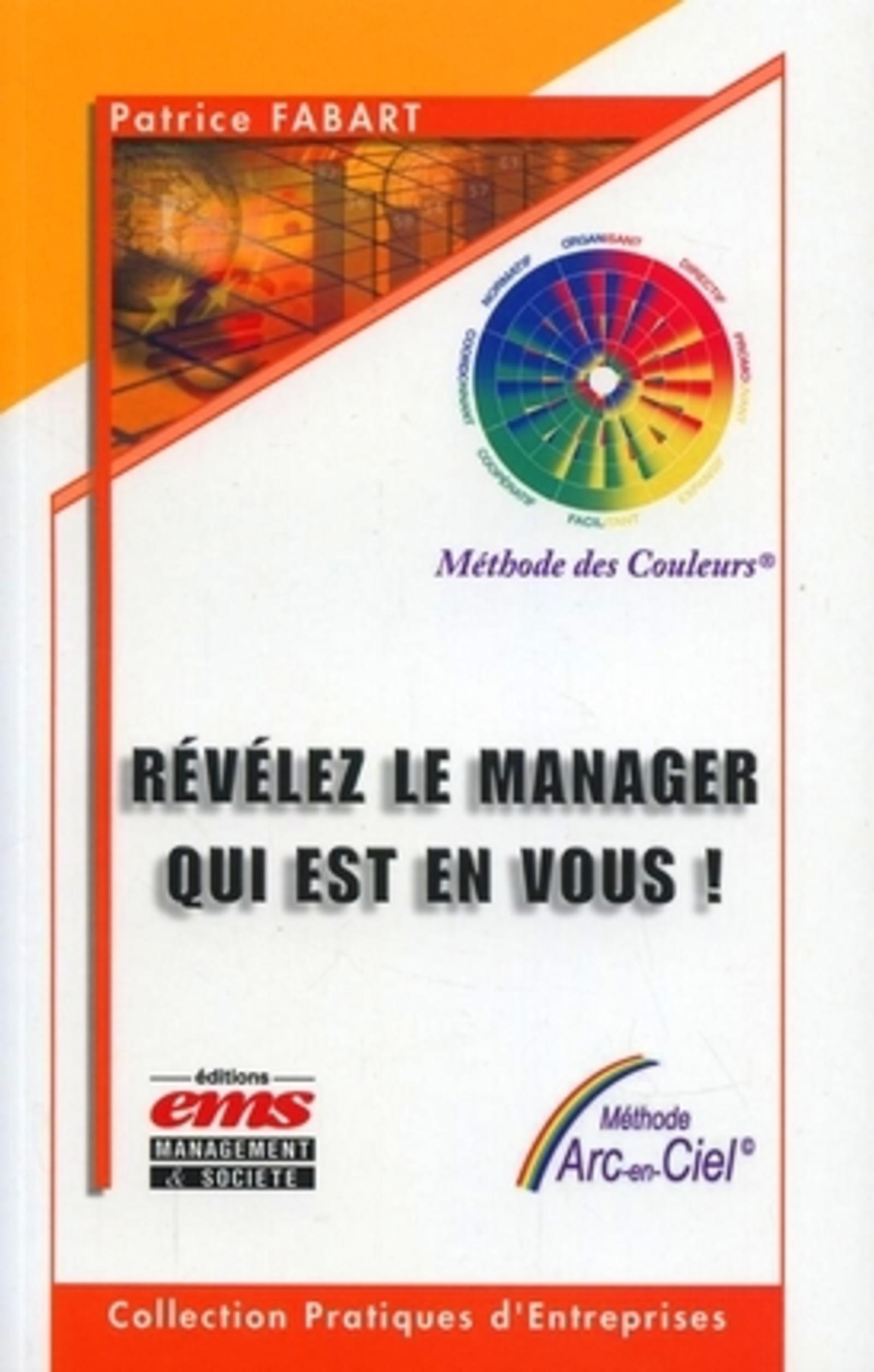 REVELEZ LE MANAGER QUI EST EN VOUS. METHODE DES COULEURS. METHODE ARC-EN-CIEL