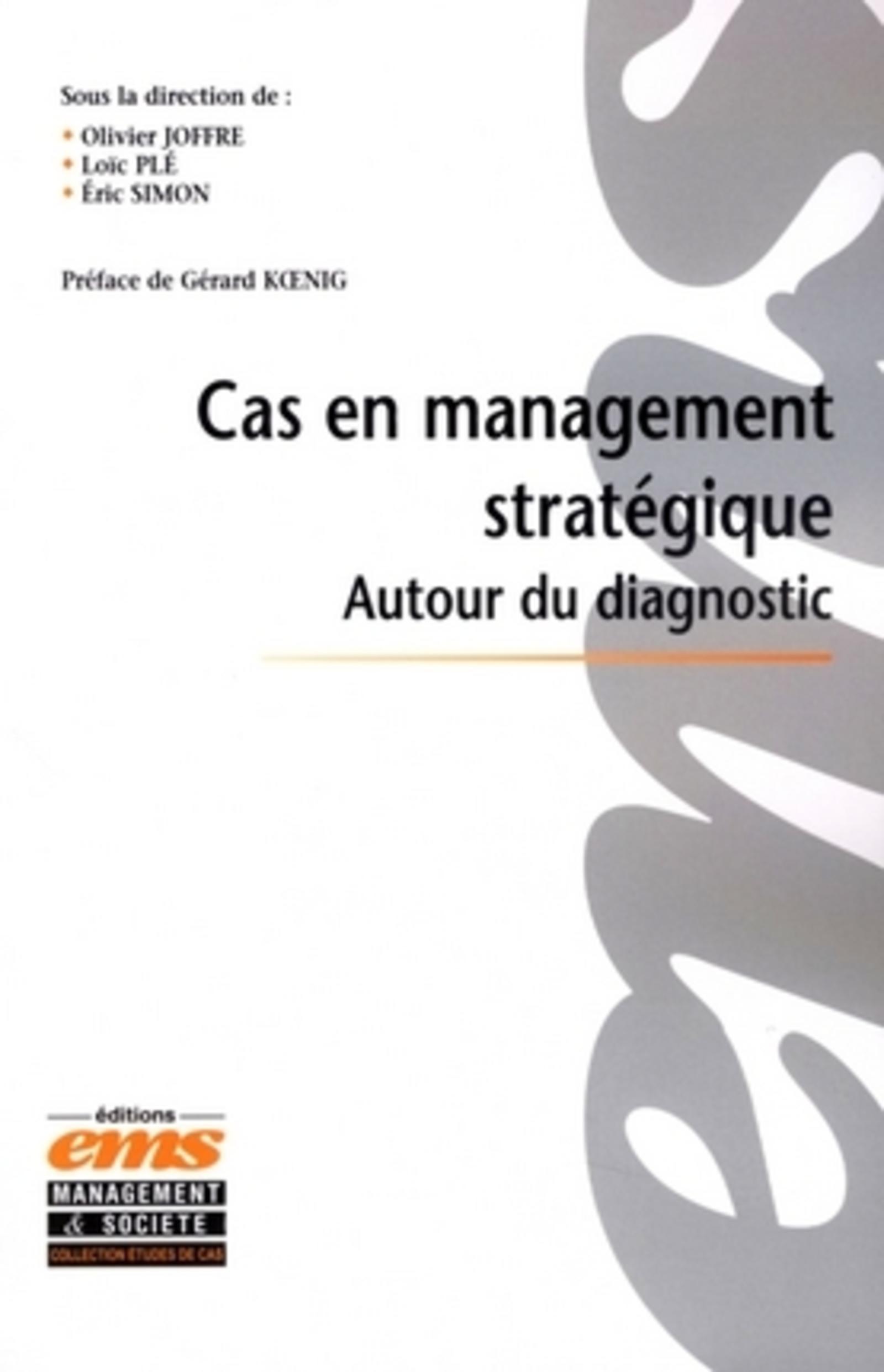 CAS EN MANAGEMENT STRATEGIQUE - AUTOUR DU DIAGNOSTIC