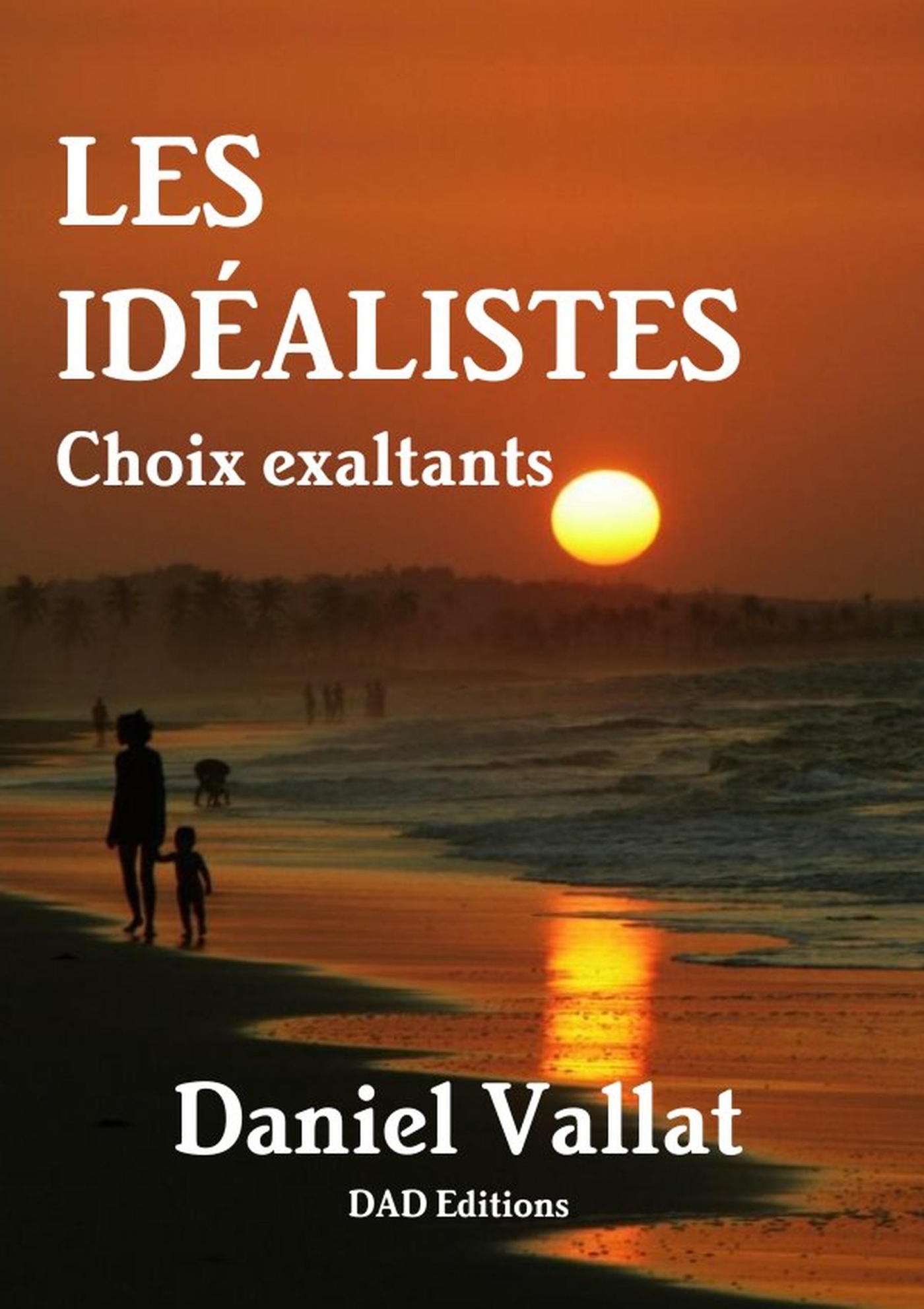 Les idéalistes - Choix exaltants