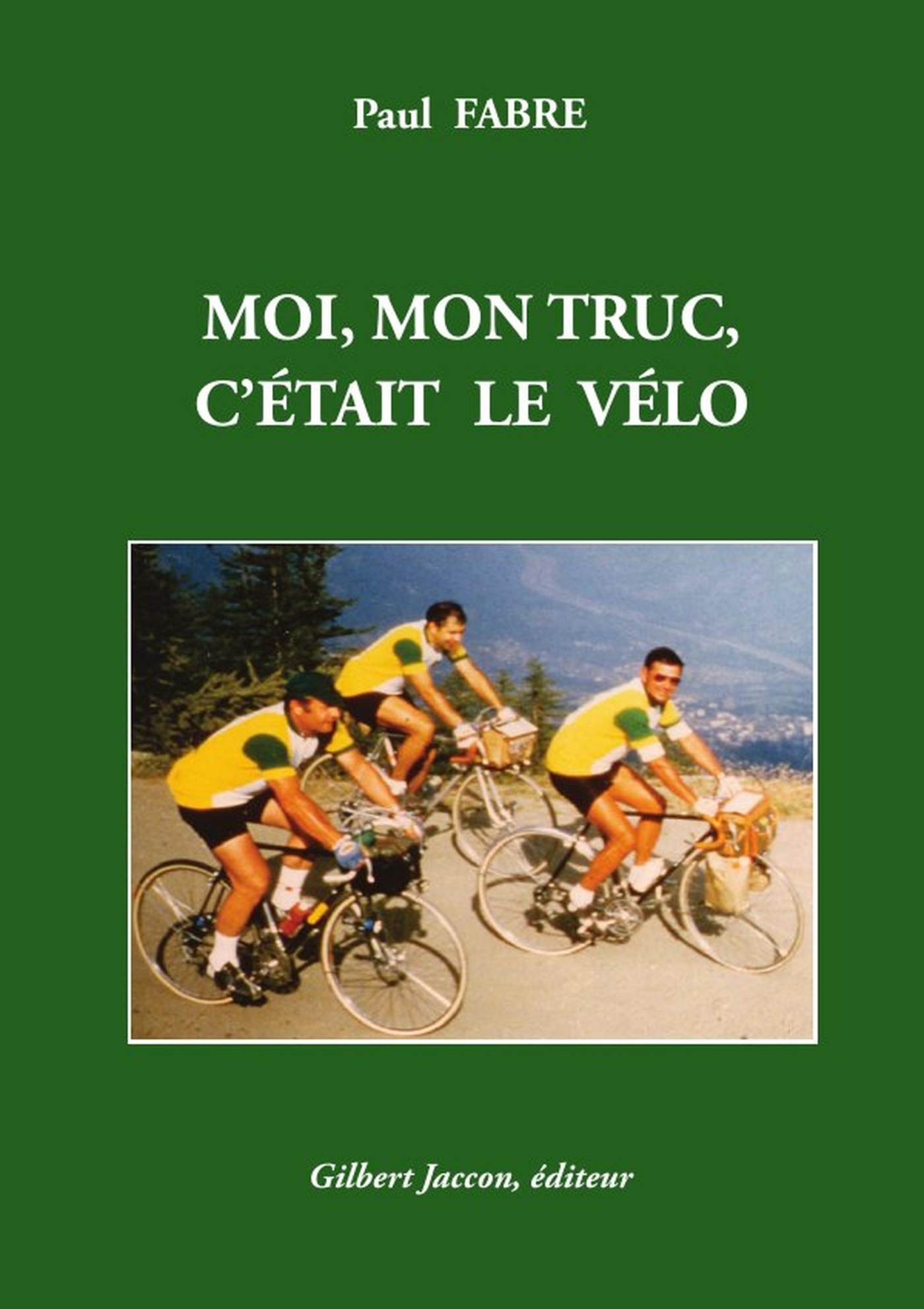 MOI, MON TRUC, C'ÉTAIT LE VÉLO