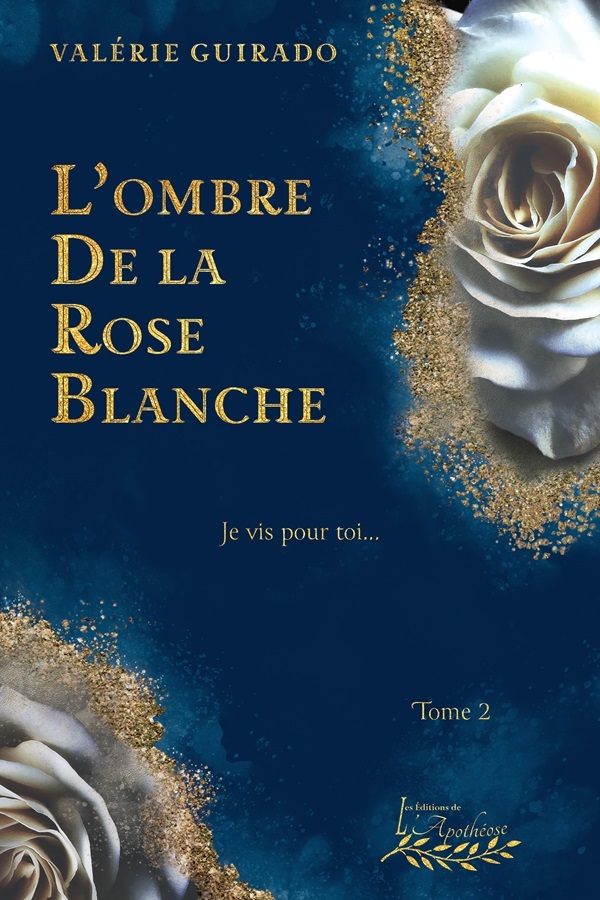 L'ombre de la rose blanche - Tome 2 de la saga Gentil coquelicot