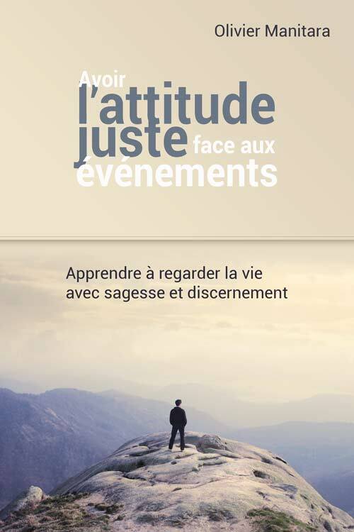 Avoir l'attitude juste face aux évènements