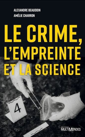 LE CRIME, L'EMPREINTE ET LA SCIENCE