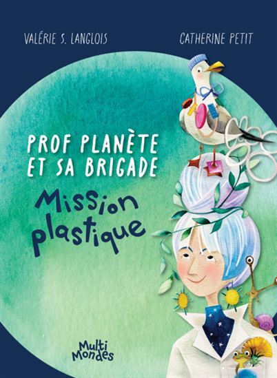 PROF PLANETE ET SA BRIGADE. MISSION PLASTIQUE