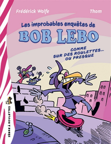 BOB LEBO. COMME SUR DES ROULETTES... OU PRESQUE