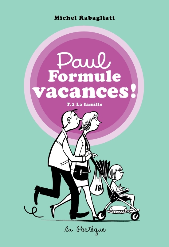 Paul Formule vacances!, tome 2. La famille
