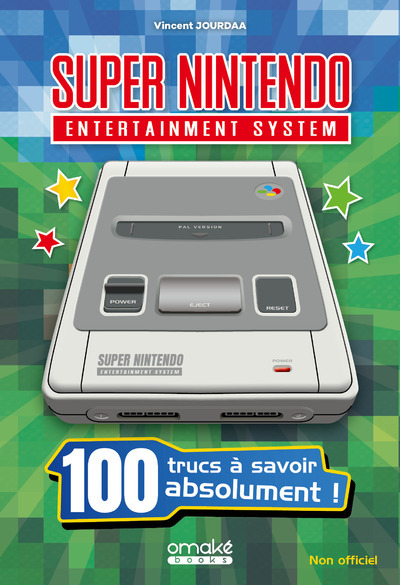 Super Nintendo - 100 trucs à savoir absolument !