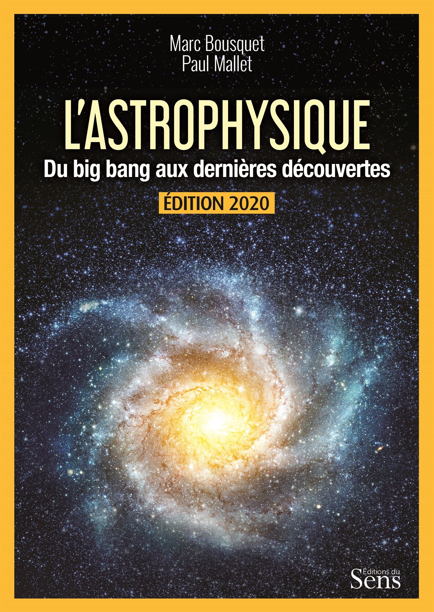 L'astrophysique. Du Big Bang aux dernières découvertes