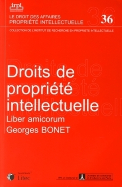 droits de propriete intellectuelle liber amicorum georges bonet (irpi n°36)