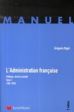 l admnistration francaise tome 1 - 1789-1870