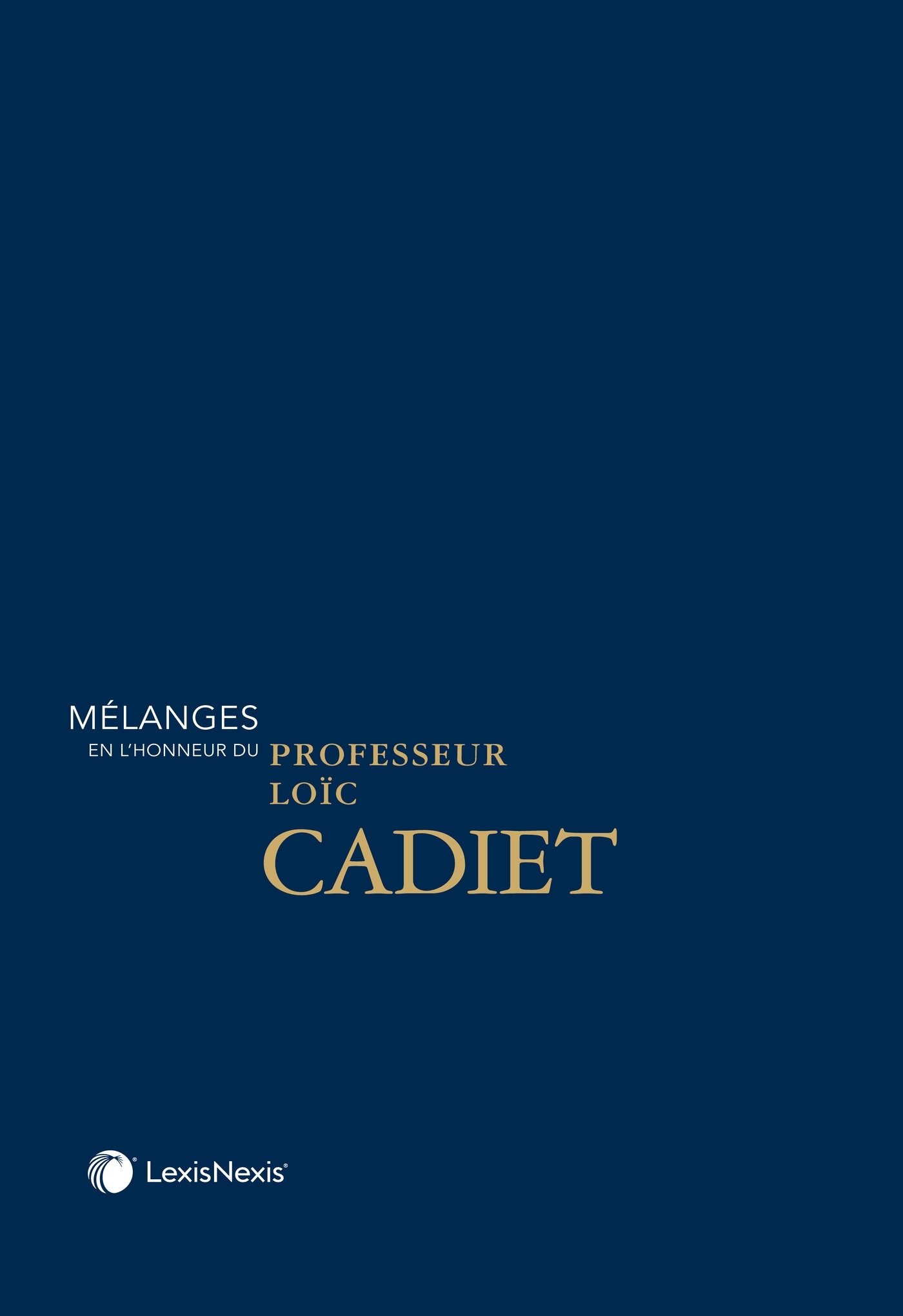 Mélanges en l'honneur du Professeur Loïc Cadiet