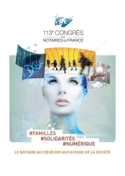 familles, solidarites, numerique, le notaire au coeur des mutations de la societe