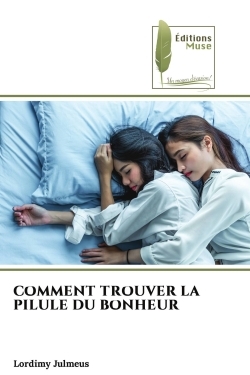COMMENT TROUVER LA PILULE DU BONHEUR