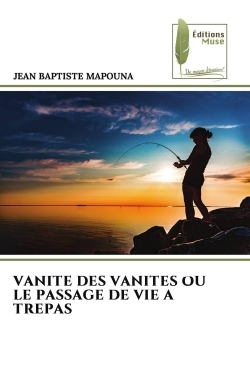 VANITE DES VANITES OU LE PASSAGE DE VIE A TREPAS