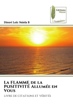 La FLAMME de la POSITIVITÉ Allumée en Vous