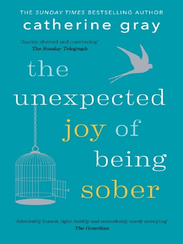The Unexpected Joy of Being Sober